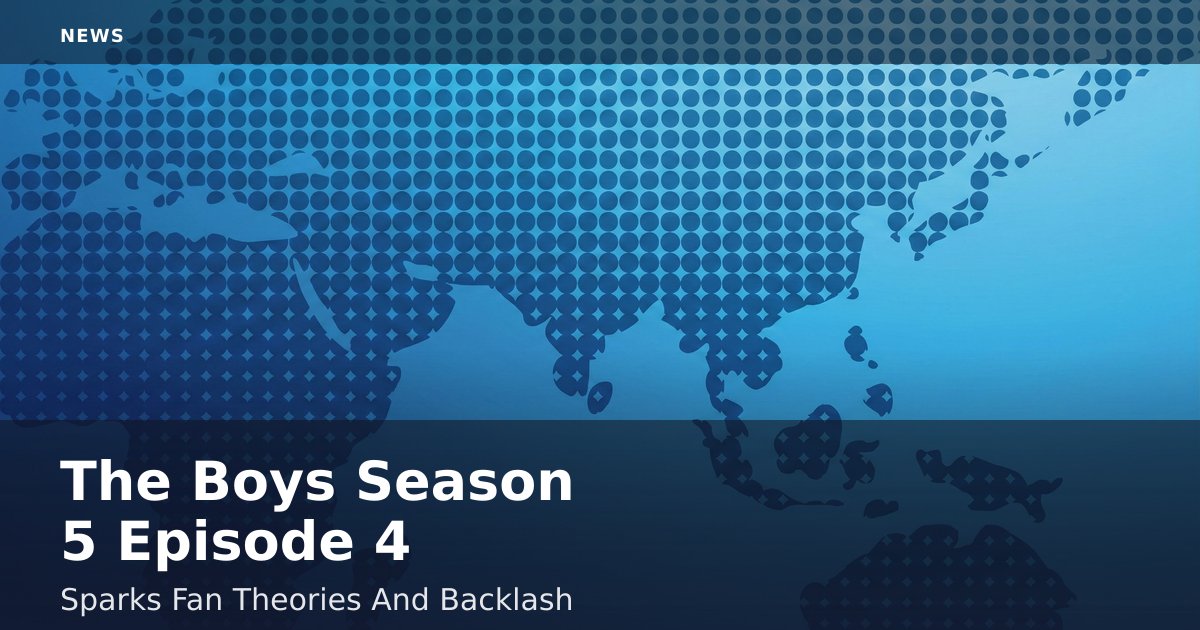 'The Boys' Season 5 Episode 4 Sparks Fan Theories And Backlash