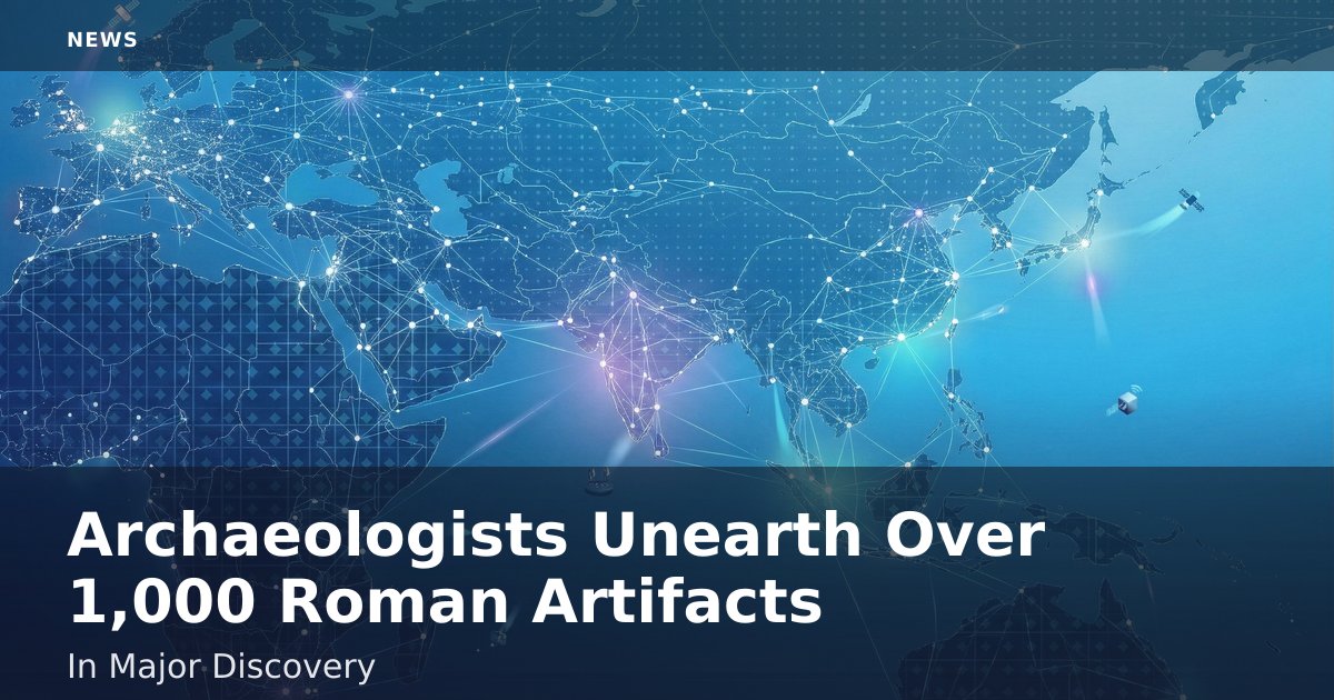Archaeologists Unearth Over 1,000 Roman Artifacts In Major Discovery