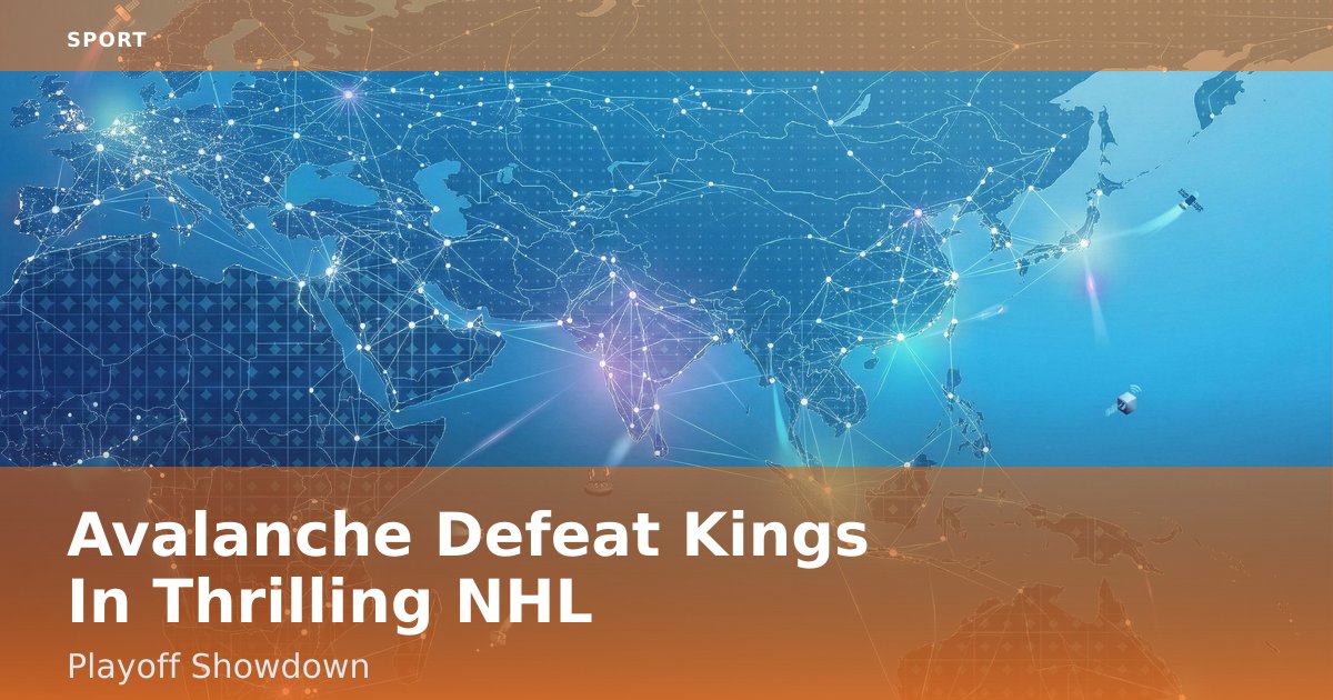 Avalanche Defeat Kings In Thrilling NHL Playoff Showdown