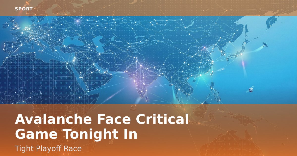 Avalanche Face Critical Game Tonight In Tight Playoff Race