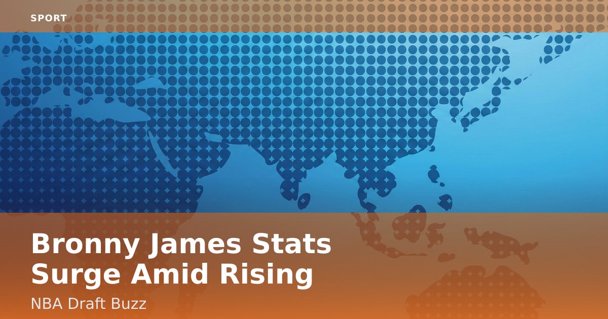 Bronny James Stats Surge Amid Rising NBA Draft Buzz
