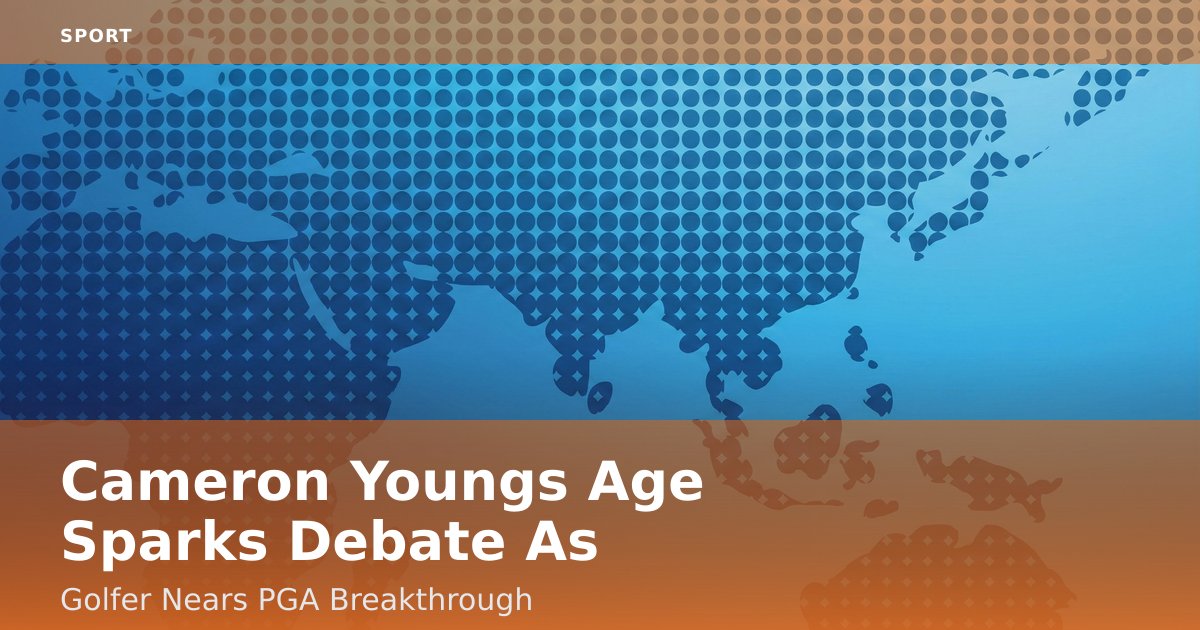 Cameron Young's Age Sparks Debate As Golfer Nears PGA Breakthrough