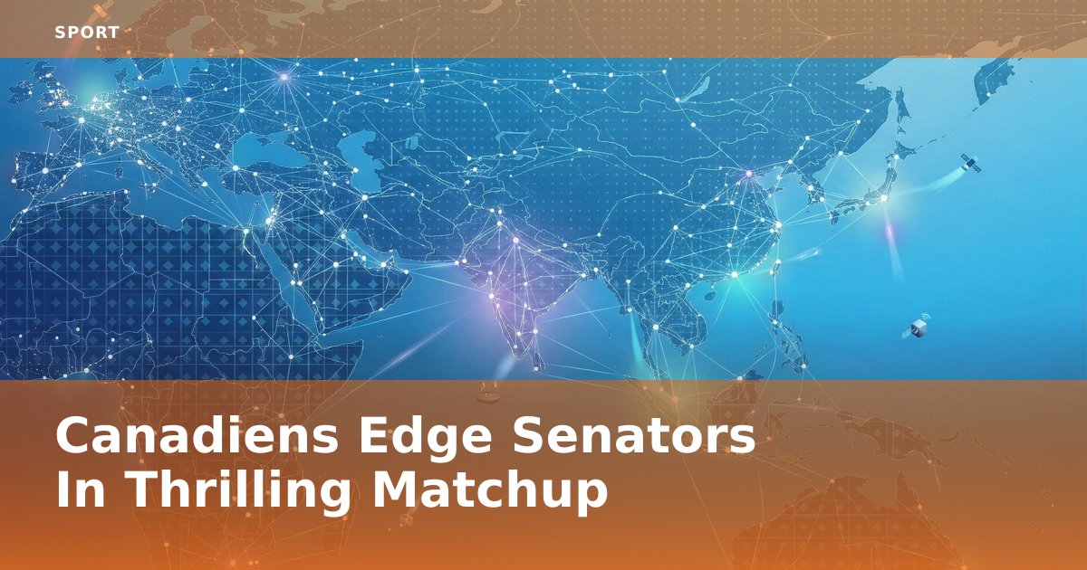 Canadiens Edge Senators In Thrilling Matchup