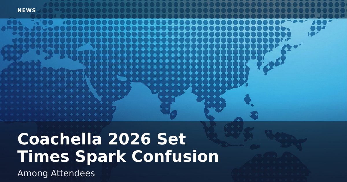 Coachella 2026 Set Times Spark Confusion Among Attendees