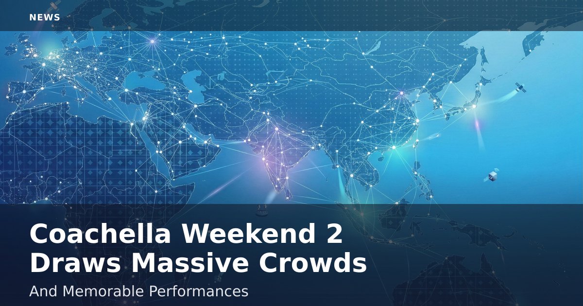 Coachella Weekend 2 Draws Massive Crowds And Memorable Performances