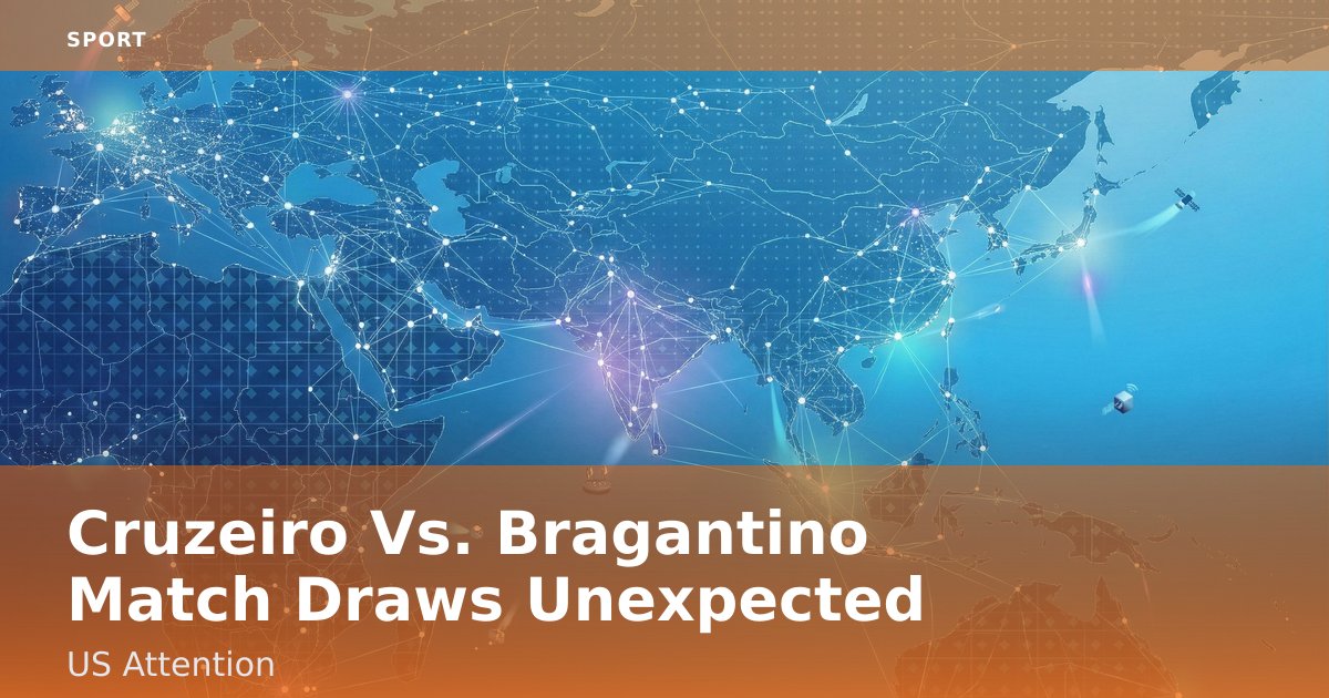 Cruzeiro Vs. Bragantino Match Draws Unexpected US Attention