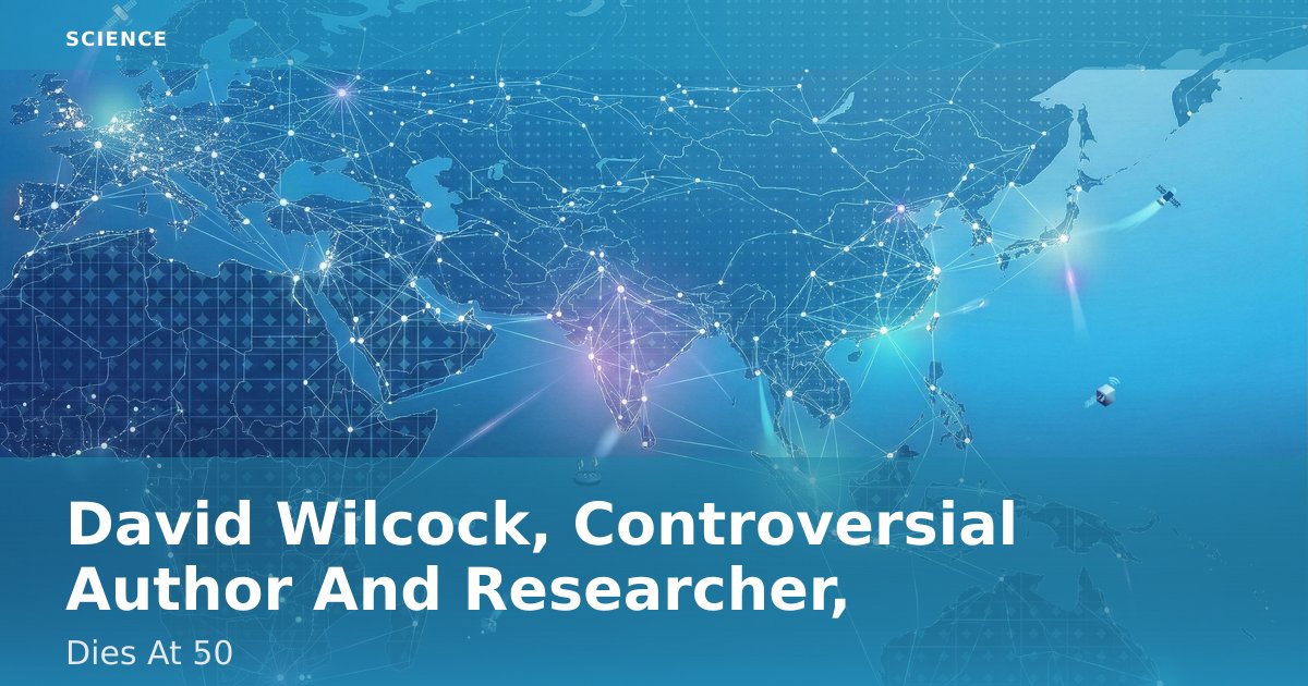 David Wilcock, Controversial Author And Researcher, Dies At 50
