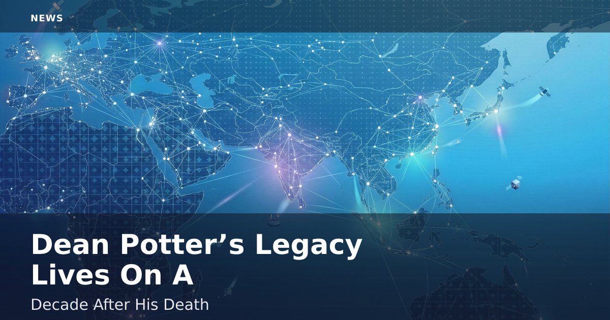 Dean Potter’s Legacy Lives On A Decade After His Death