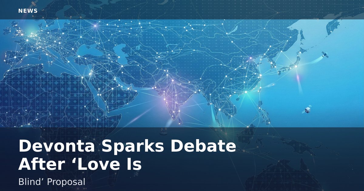 Devonta Sparks Debate After ‘Love Is Blind’ Proposal