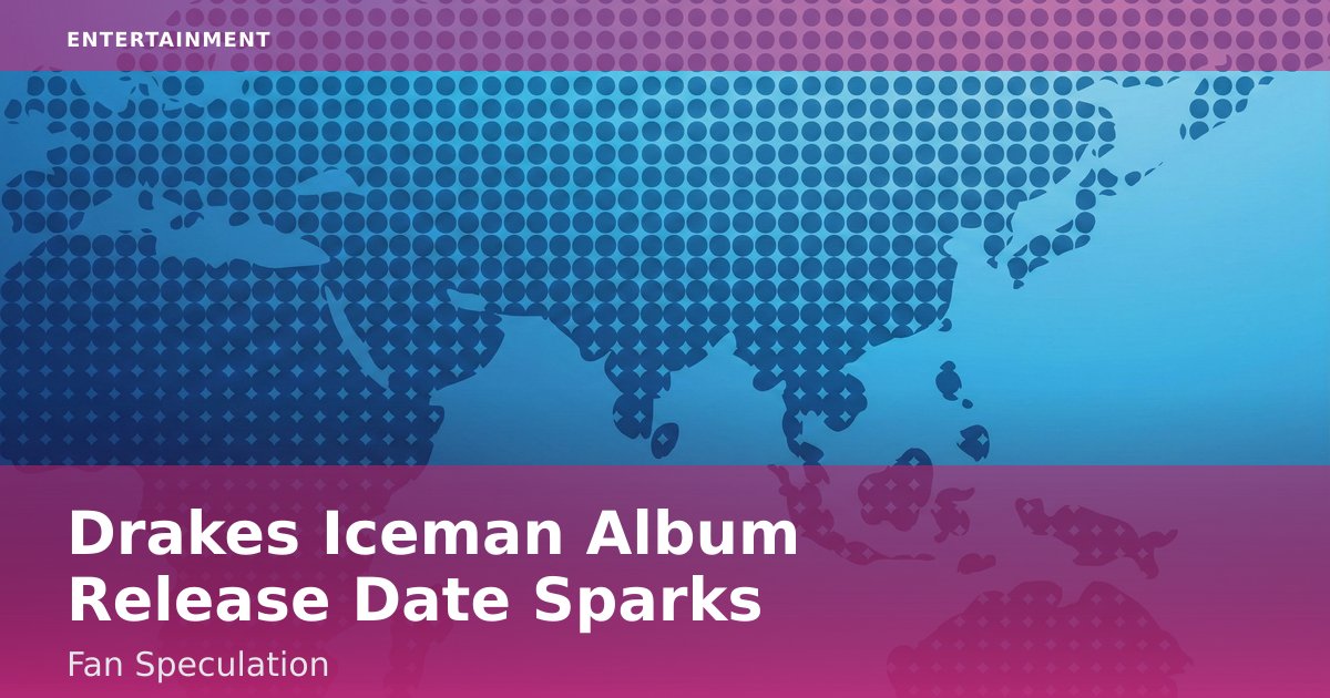 Drake's 'Iceman' Album Release Date Sparks Fan Speculation