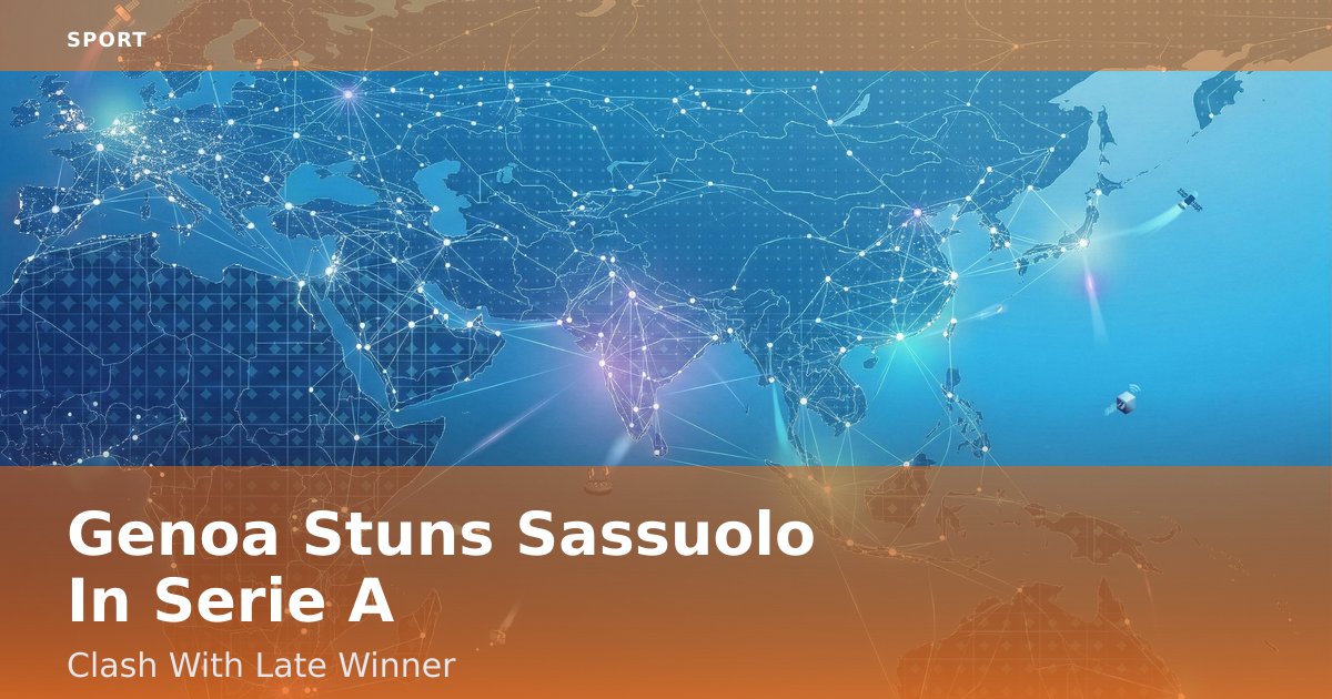 Genoa Stuns Sassuolo In Serie A Clash With Late Winner