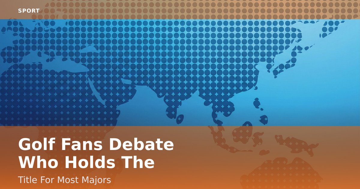 Golf Fans Debate Who Holds The Title For Most Majors