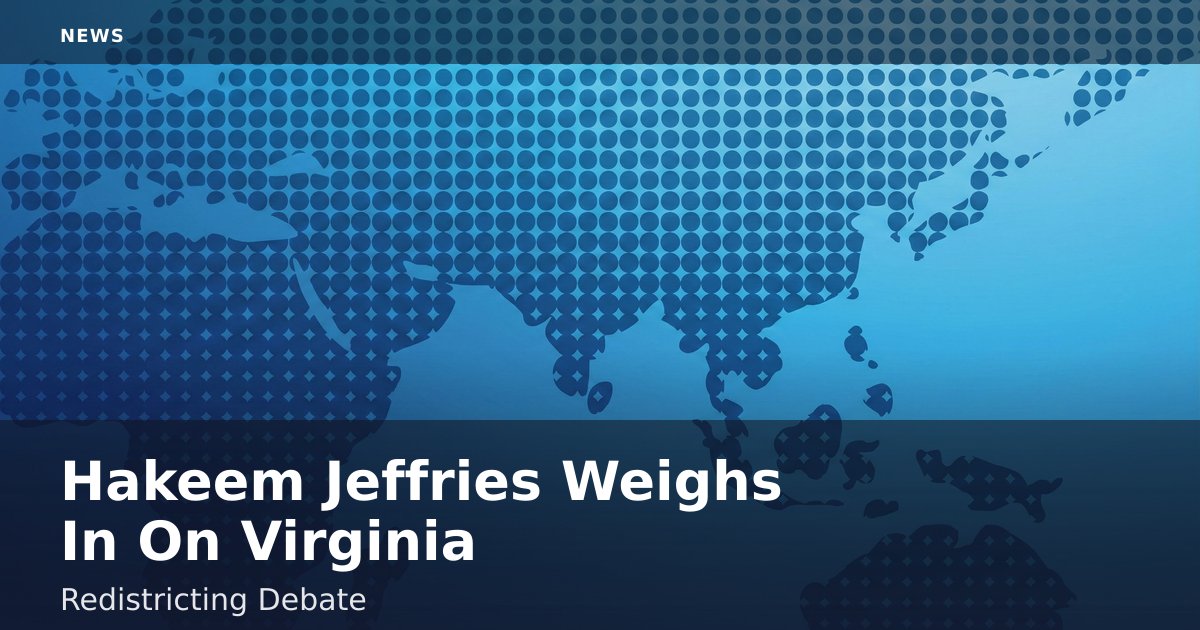 Hakeem Jeffries Weighs In On Virginia Redistricting Debate