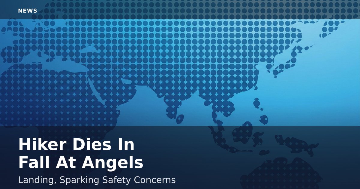 Hiker Dies In Fall At Angels Landing, Sparking Safety Concerns