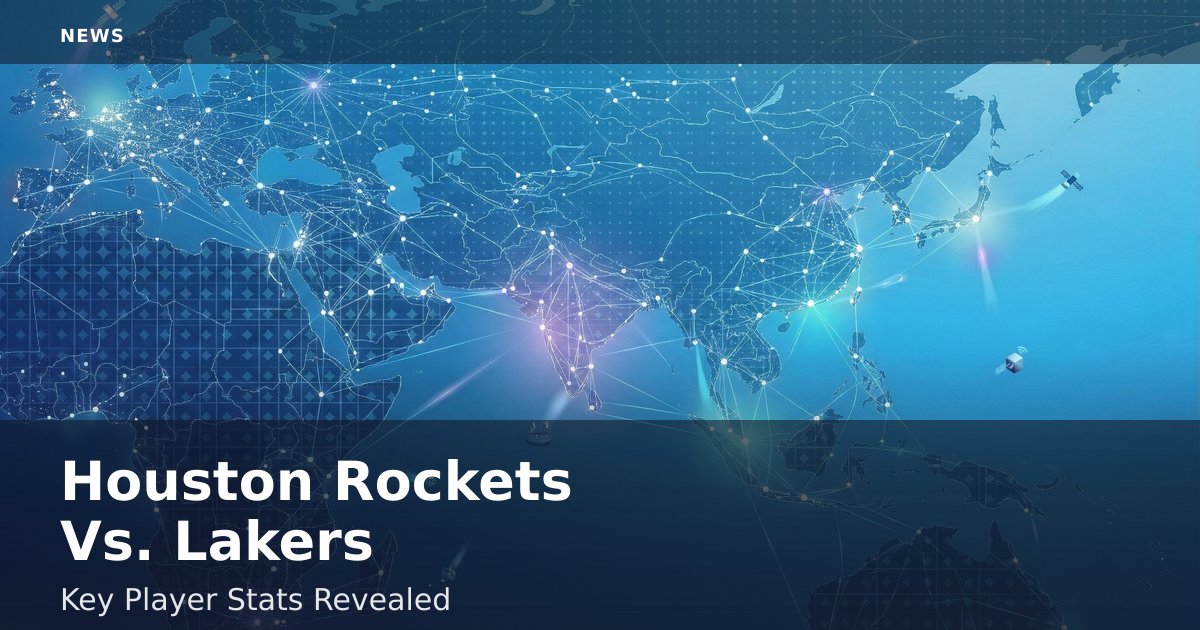 Houston Rockets Vs. Lakers: Key Player Stats Revealed