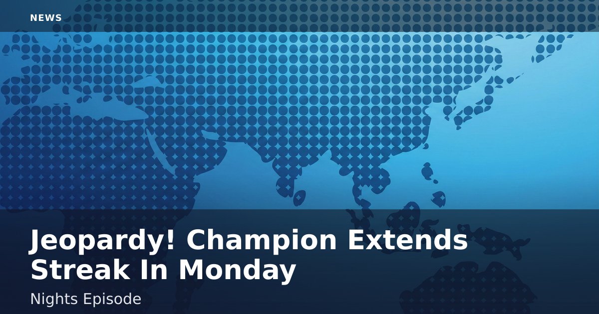 Jeopardy! Champion Extends Streak In Monday Night's Episode