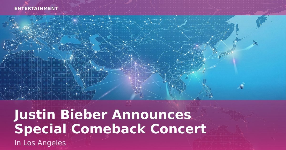 Justin Bieber Announces Special Comeback Concert In Los Angeles