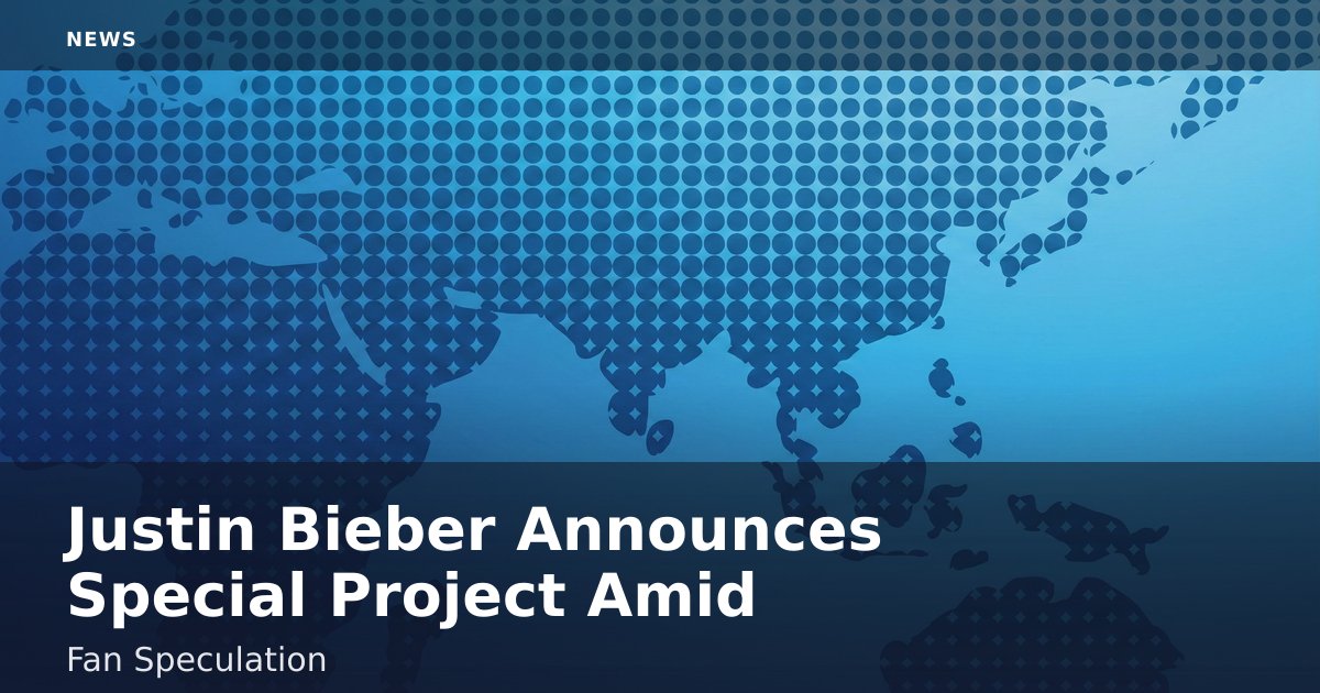 Justin Bieber Announces Special Project Amid Fan Speculation