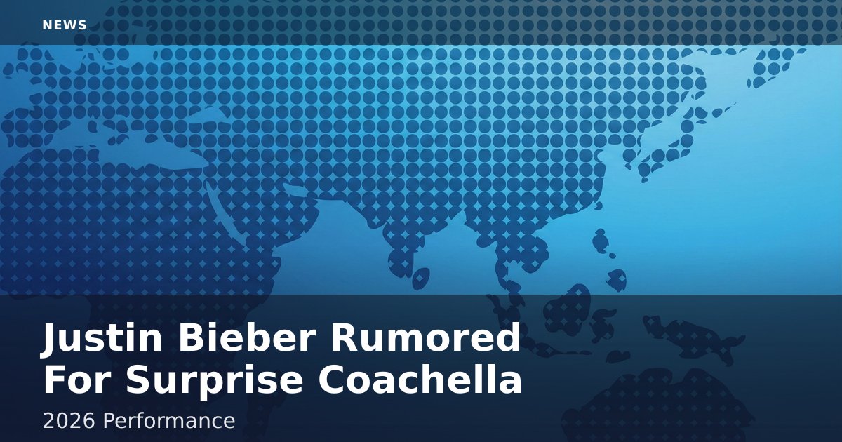 Justin Bieber Rumored For Surprise Coachella 2026 Performance