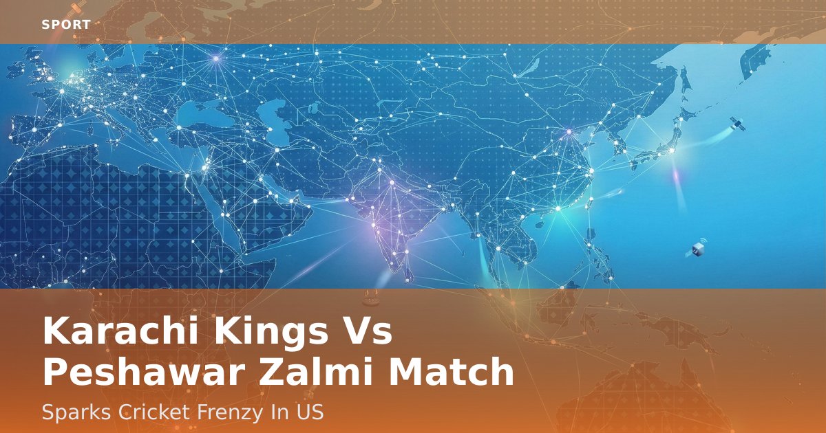 Karachi Kings Vs Peshawar Zalmi Match Sparks Cricket Frenzy In US
