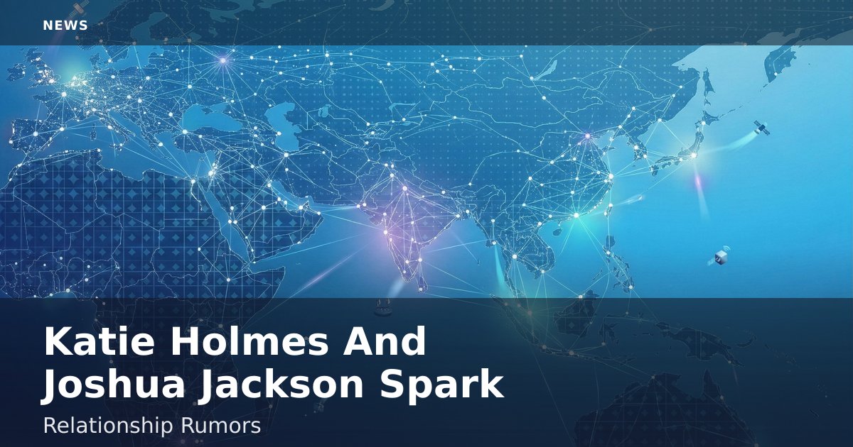 Katie Holmes And Joshua Jackson Spark Relationship Rumors