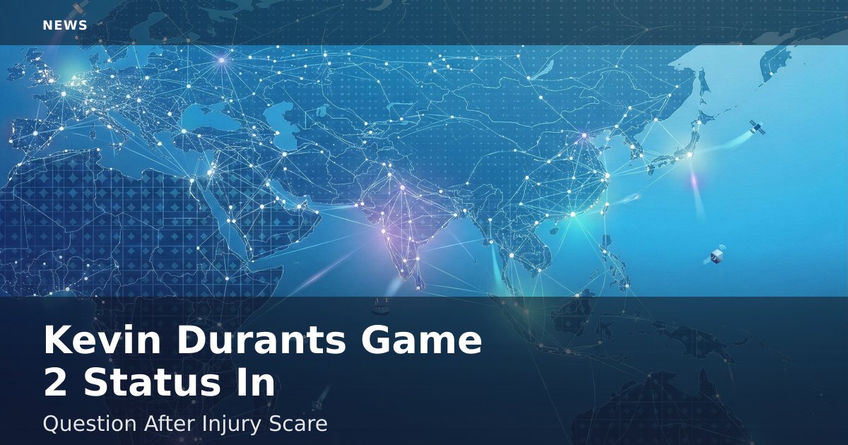 Kevin Durant's Game 2 Status In Question After Injury Scare