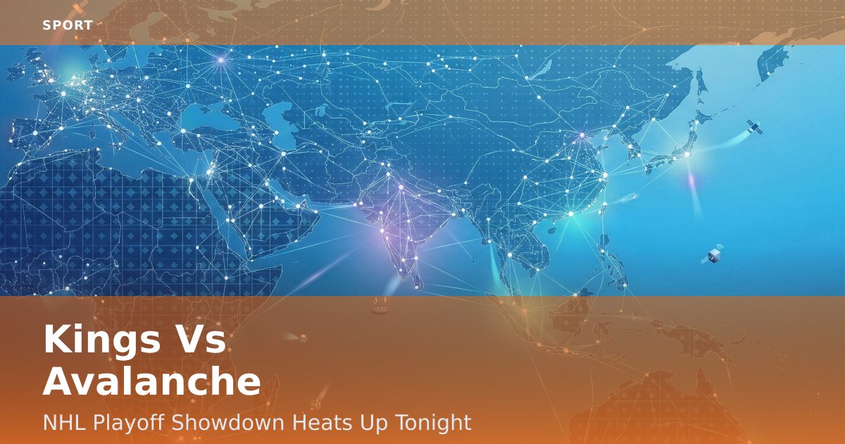 Kings Vs Avalanche: NHL Playoff Showdown Heats Up Tonight