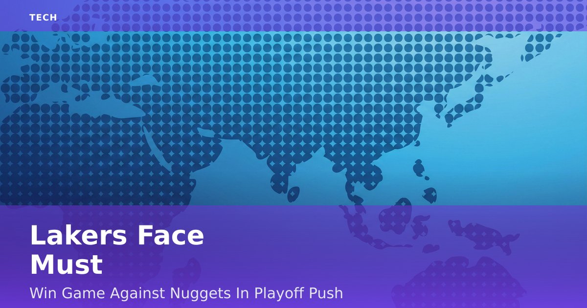 Lakers Face Must-Win Game Against Nuggets In Playoff Push