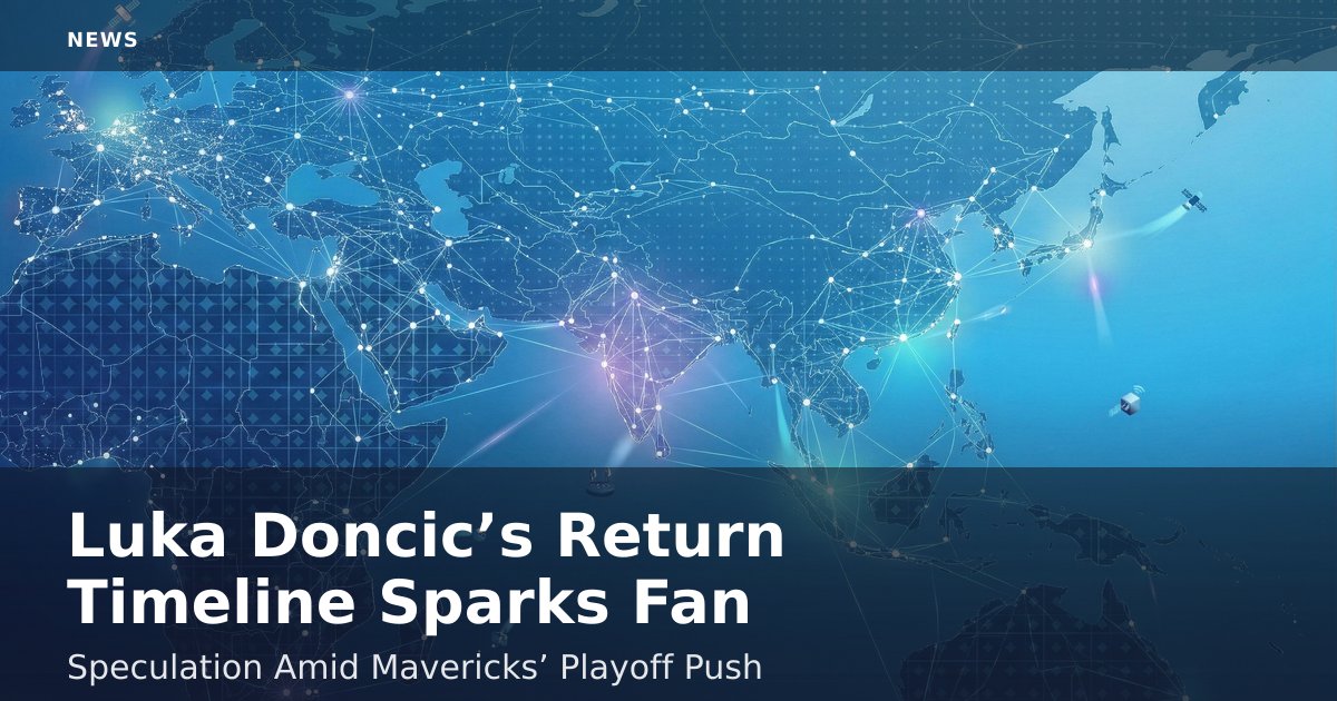 Luka Doncic’s Return Timeline Sparks Fan Speculation Amid Mavericks’ Playoff Push