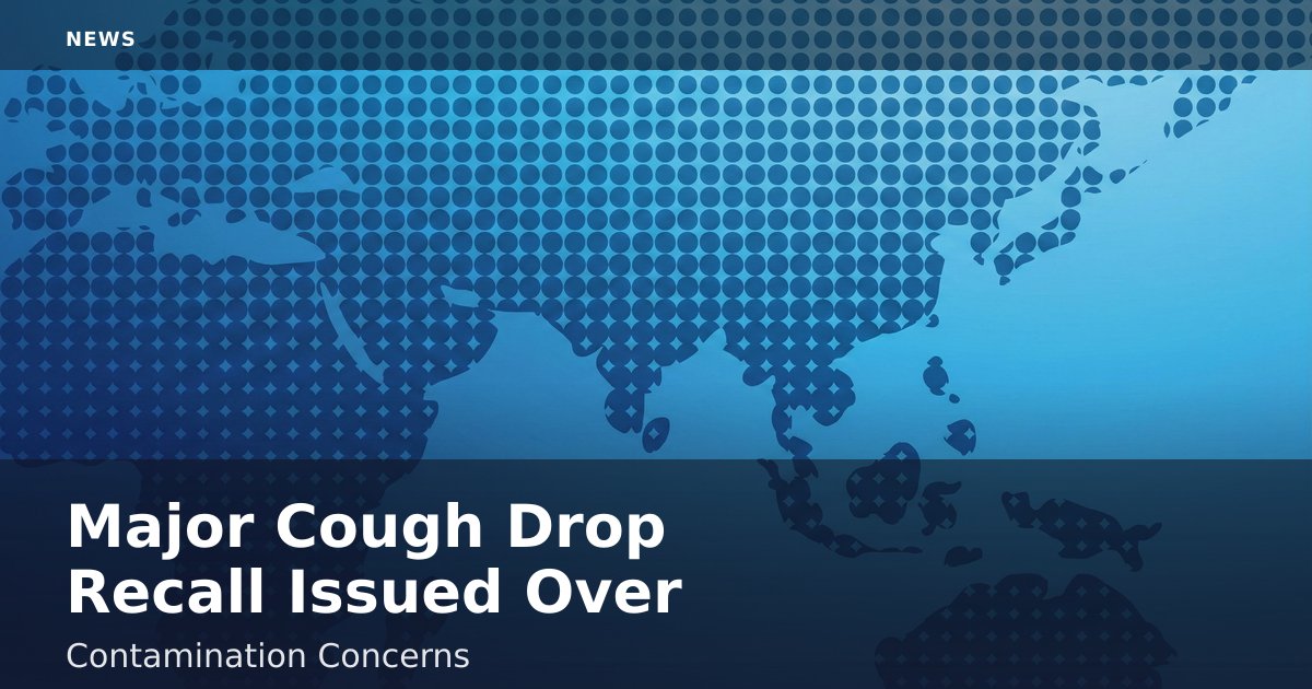 Major Cough Drop Recall Issued Over Contamination Concerns