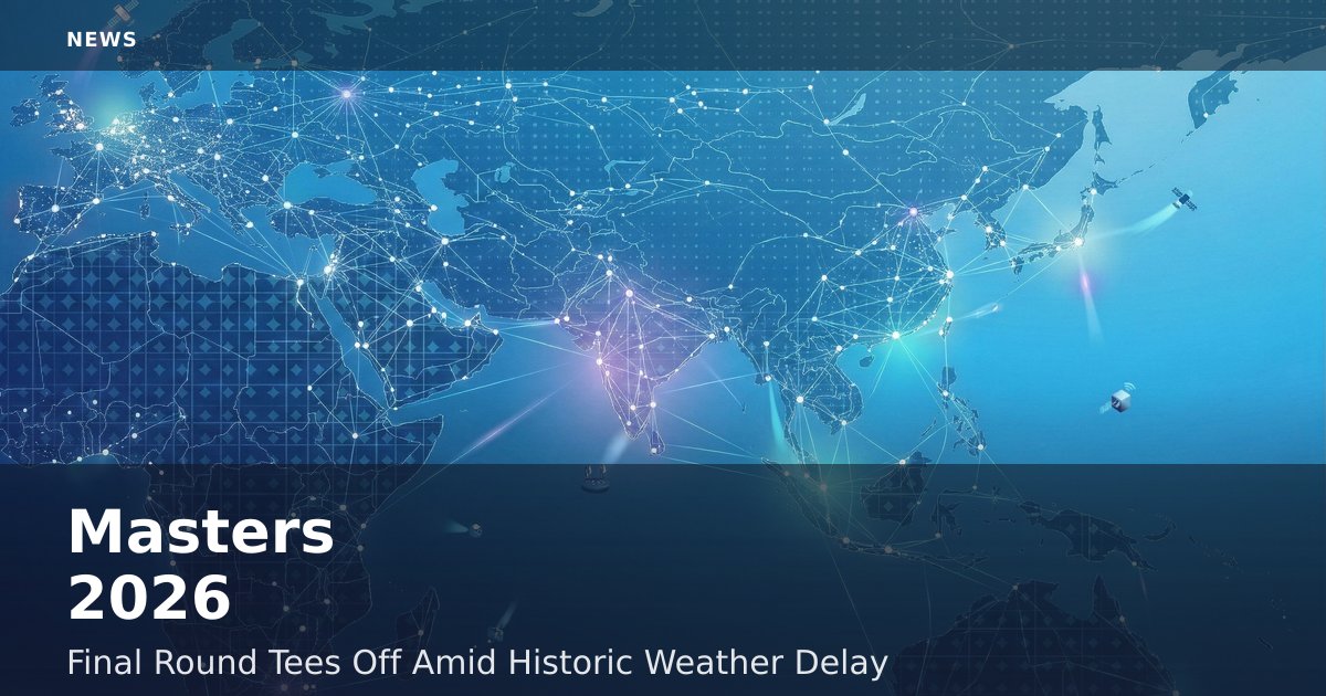 Masters 2026: Final Round Tees Off Amid Historic Weather Delay