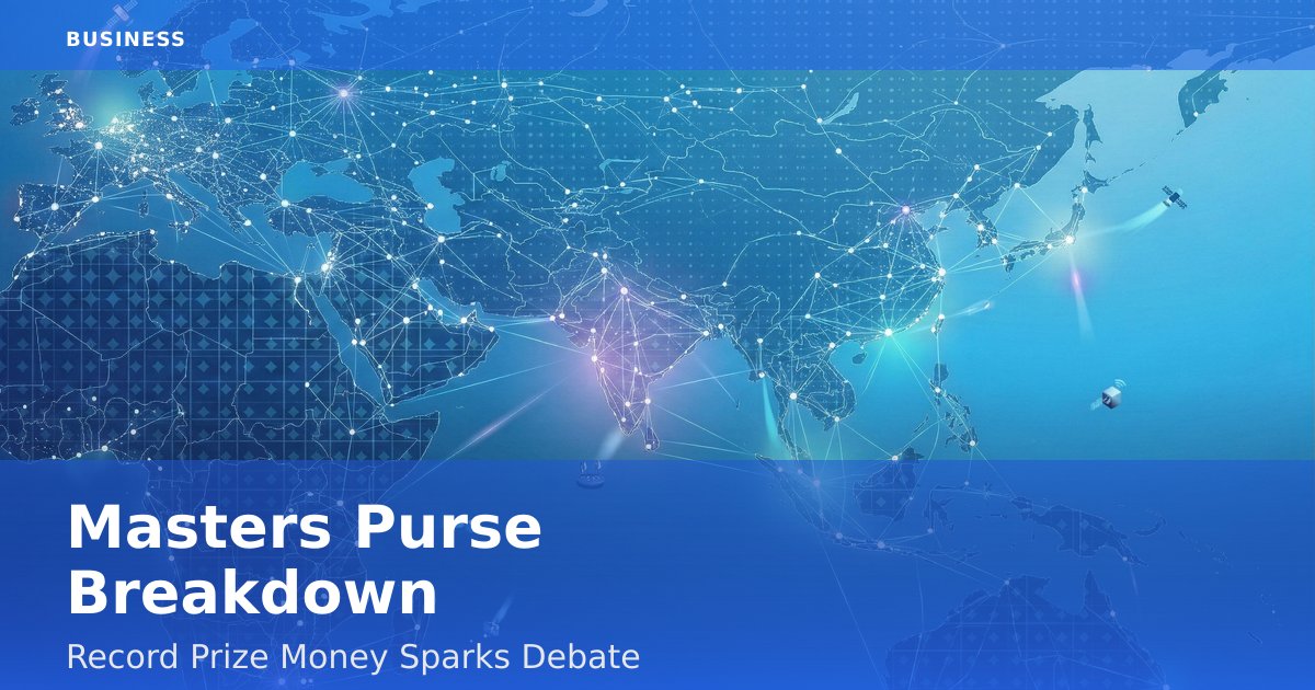 Masters Purse Breakdown: Record Prize Money Sparks Debate