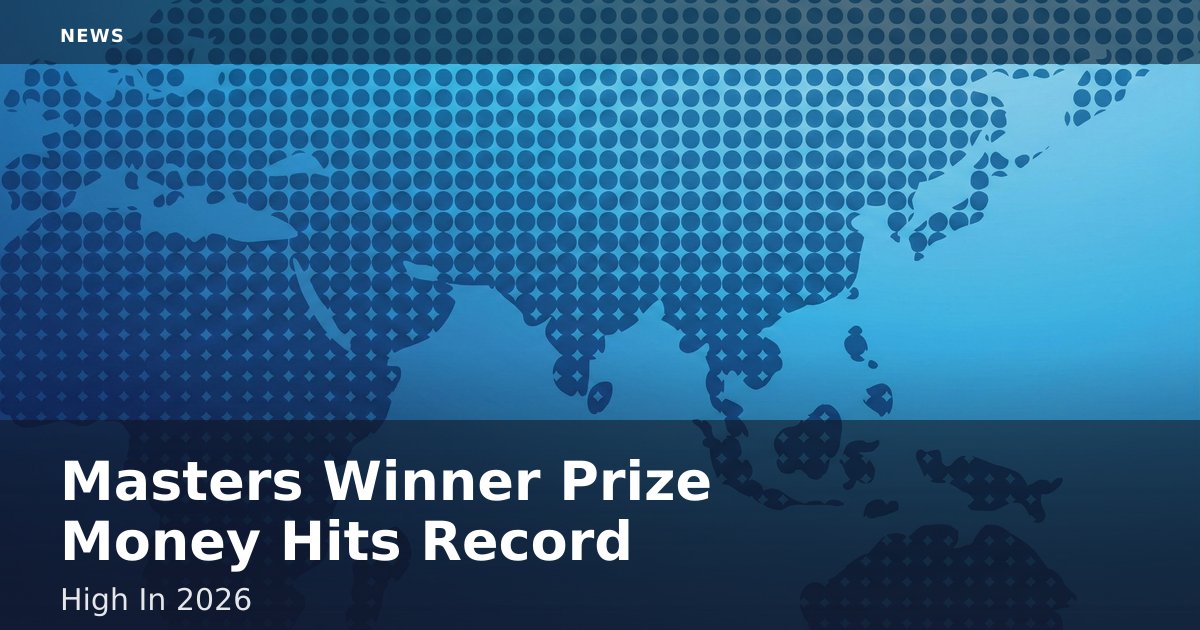 Masters Winner Prize Money Hits Record High In 2026