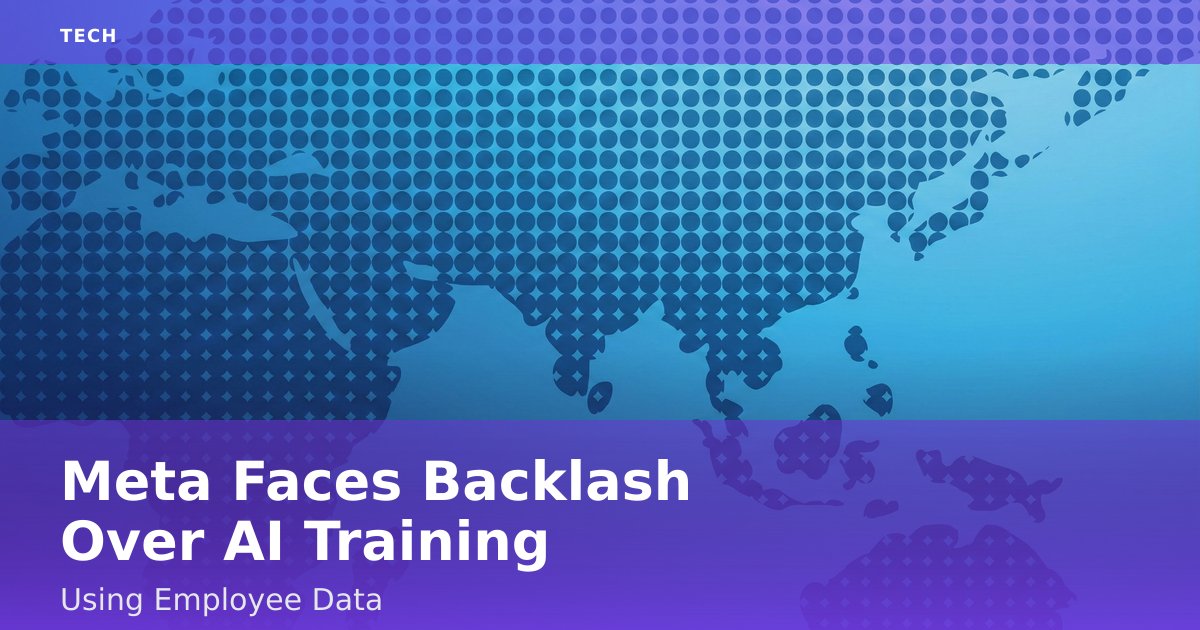 Meta Faces Backlash Over AI Training Using Employee Data