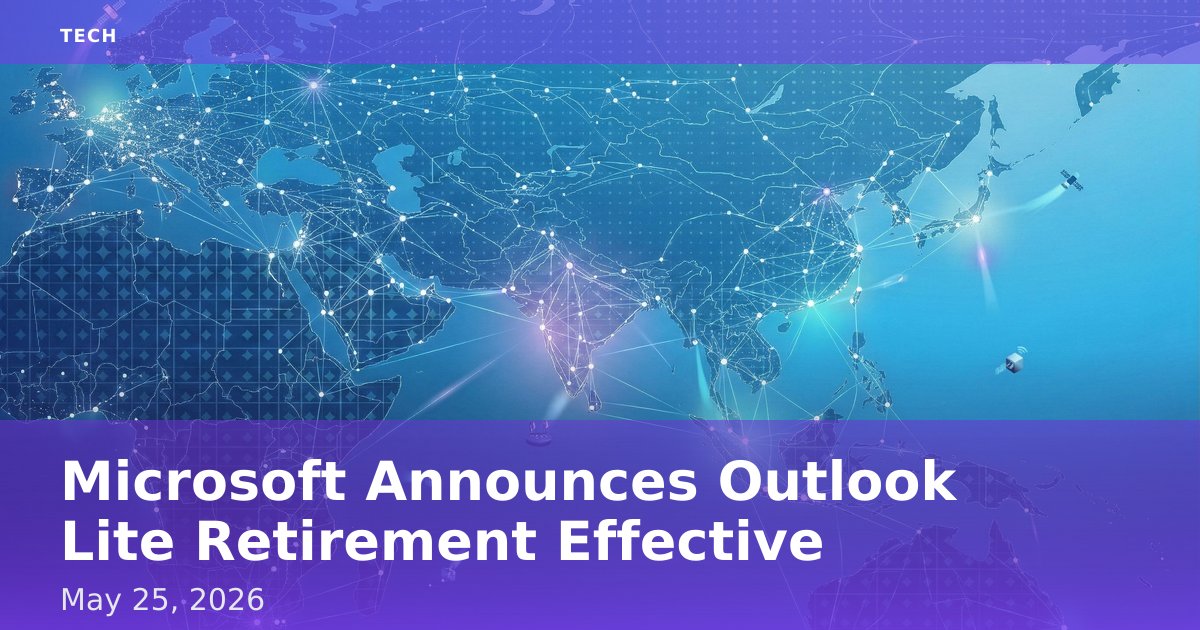 Microsoft Announces Outlook Lite Retirement Effective May 25, 2026