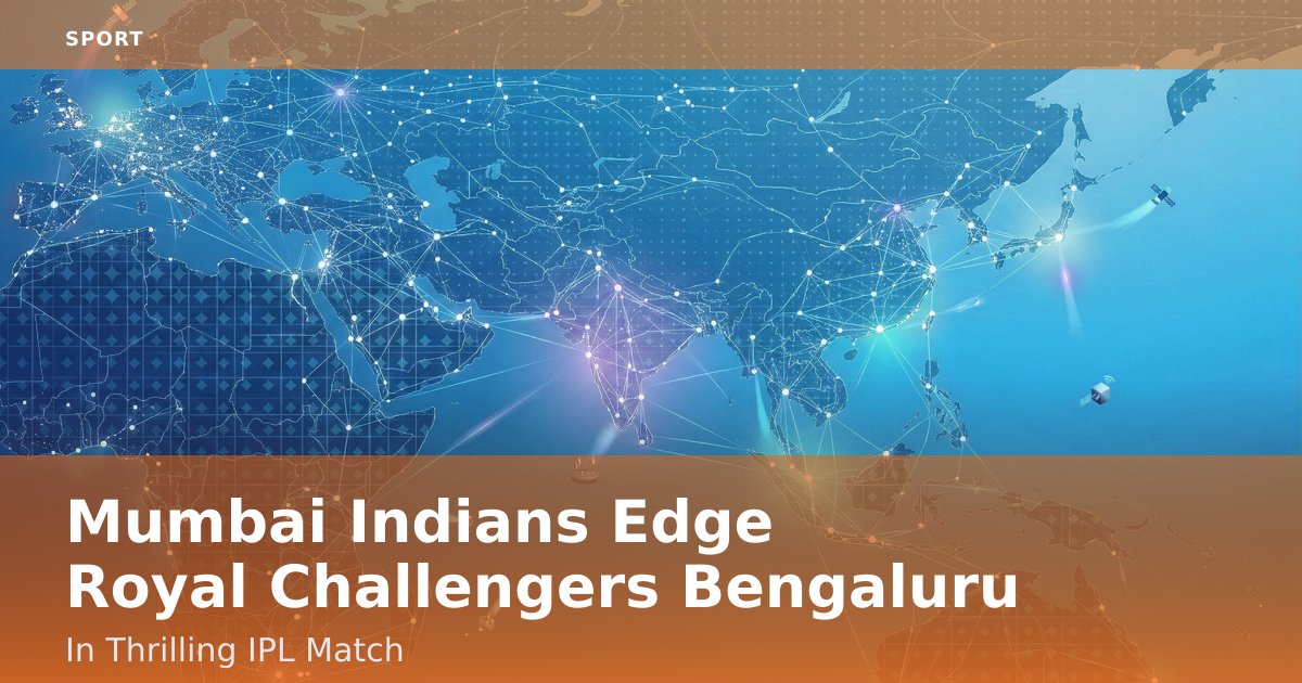 Mumbai Indians Edge Royal Challengers Bengaluru In Thrilling IPL Match