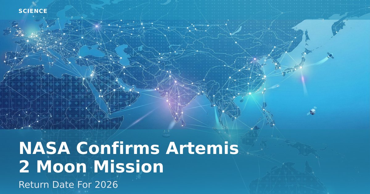 NASA Confirms Artemis 2 Moon Mission Return Date For 2026