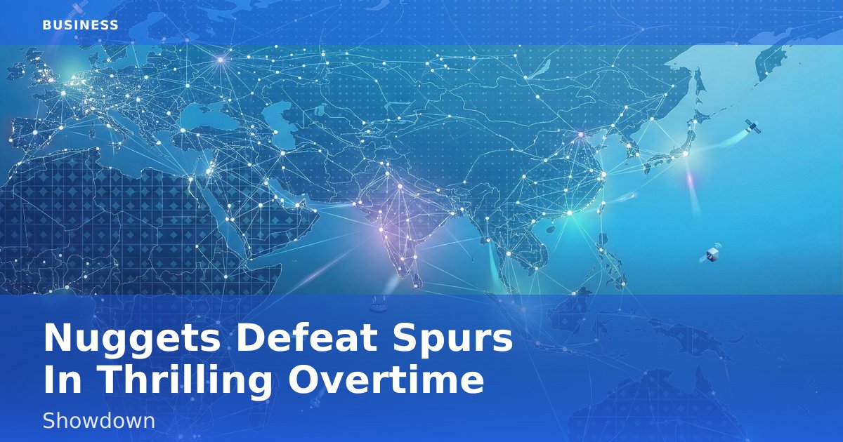 Nuggets Defeat Spurs In Thrilling Overtime Showdown