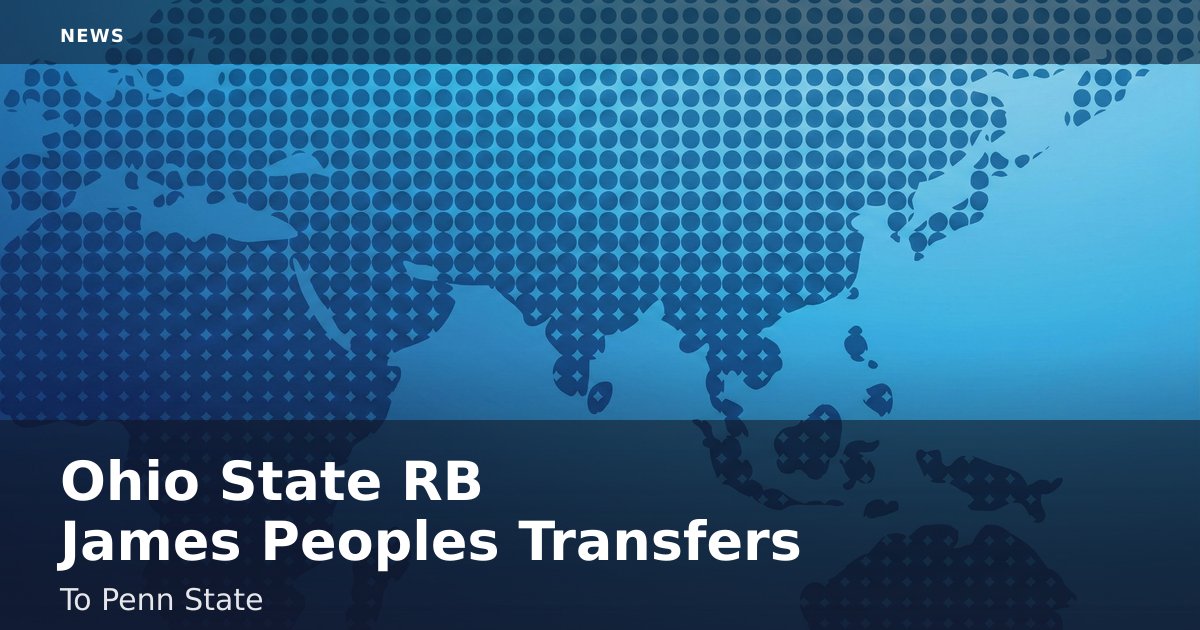 Ohio State RB James Peoples Transfers To Penn State