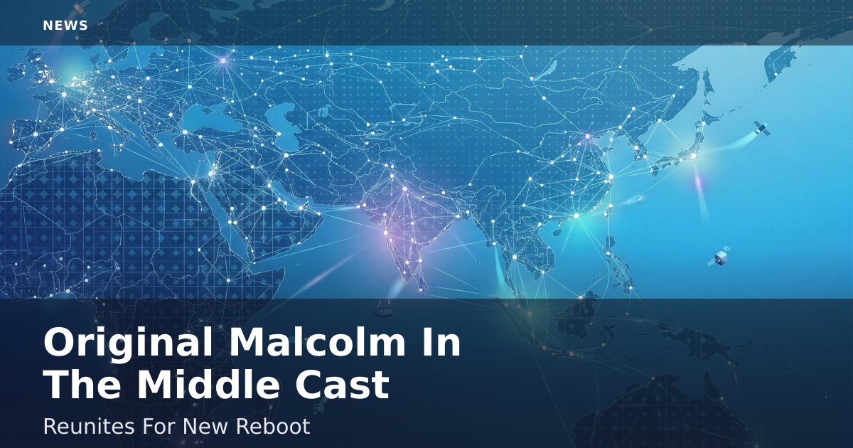 Original 'Malcolm In The Middle' Cast Reunites For New Reboot