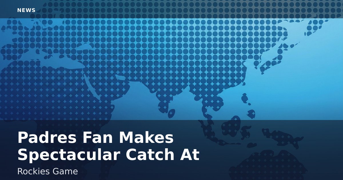 Padres Fan Makes Spectacular Catch At Rockies Game