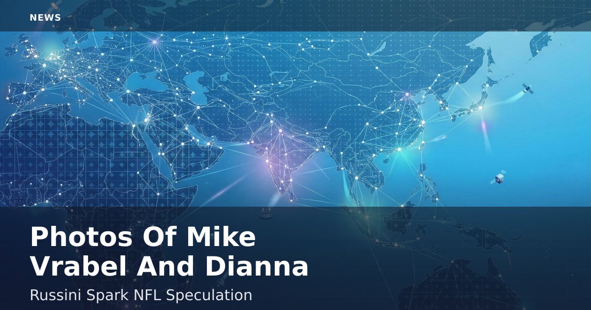 Photos Of Mike Vrabel And Dianna Russini Spark NFL Speculation