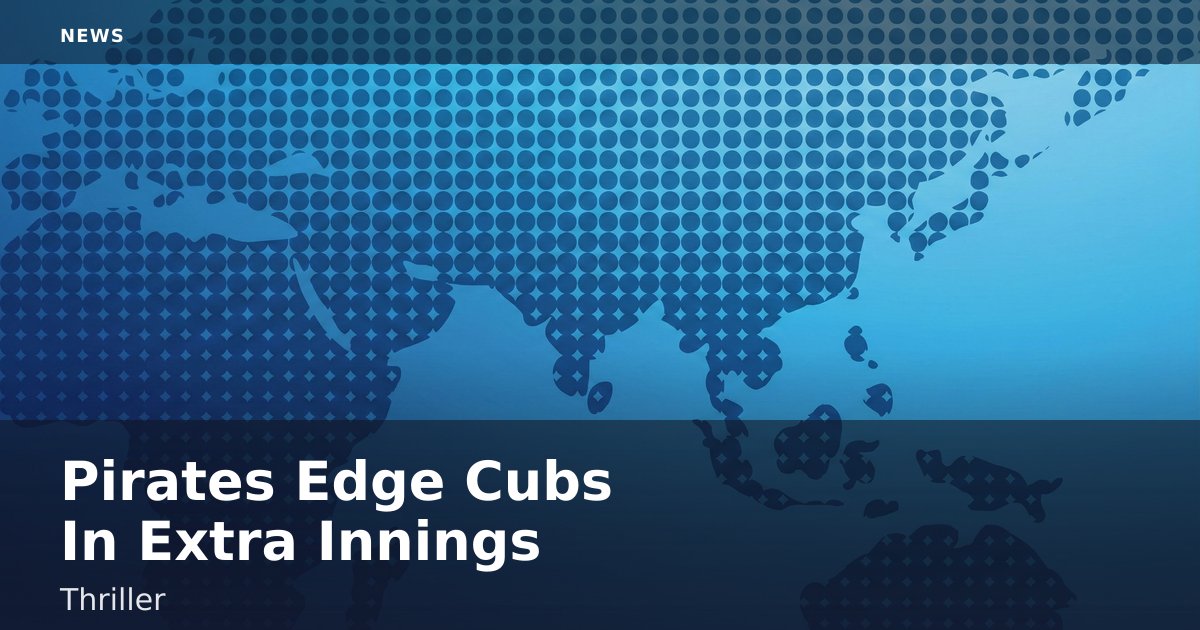 Pirates Edge Cubs In Extra Innings Thriller