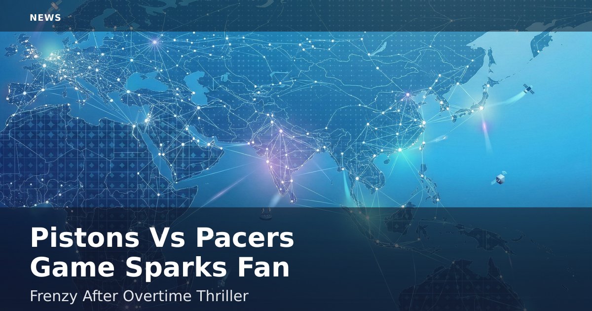 Pistons Vs Pacers Game Sparks Fan Frenzy After Overtime Thriller