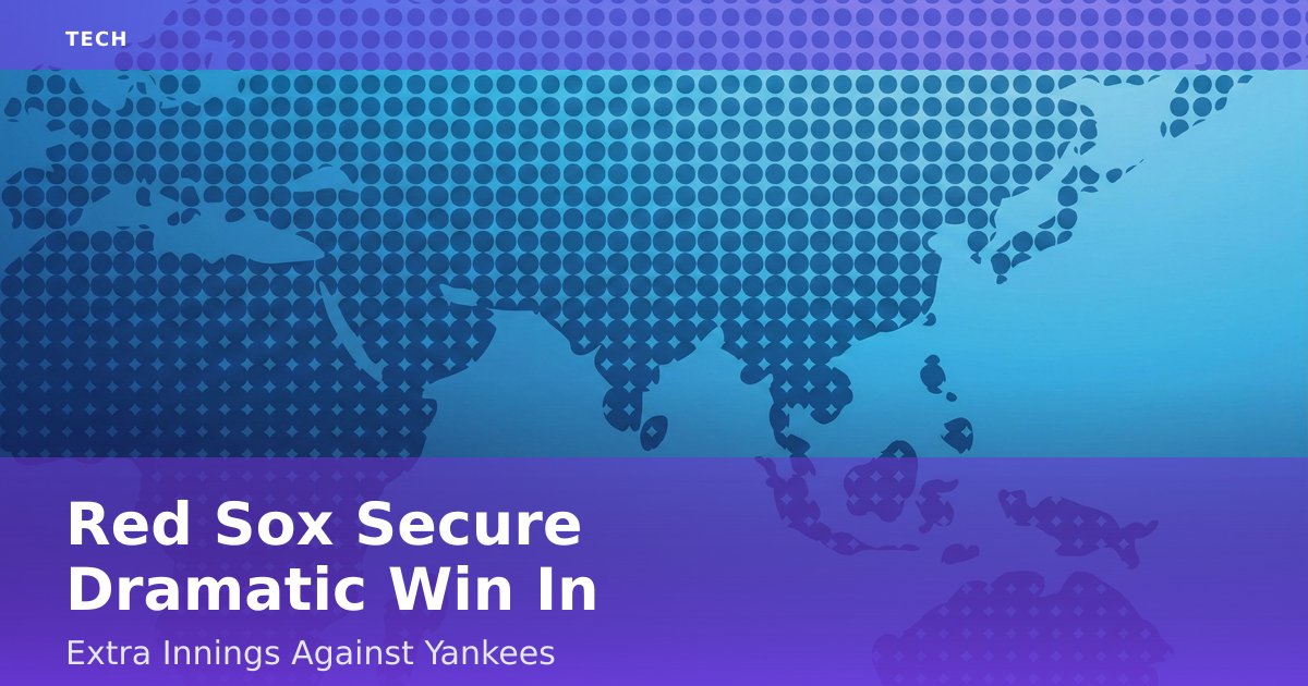 Red Sox Secure Dramatic Win In Extra Innings Against Yankees