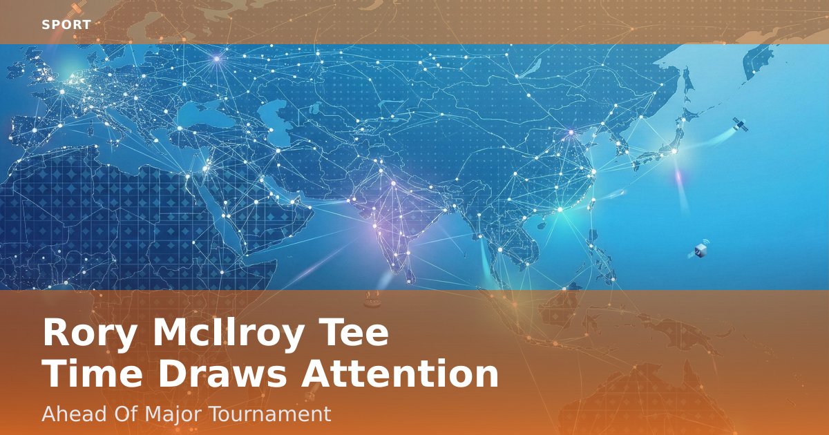 Rory McIlroy Tee Time Draws Attention Ahead Of Major Tournament