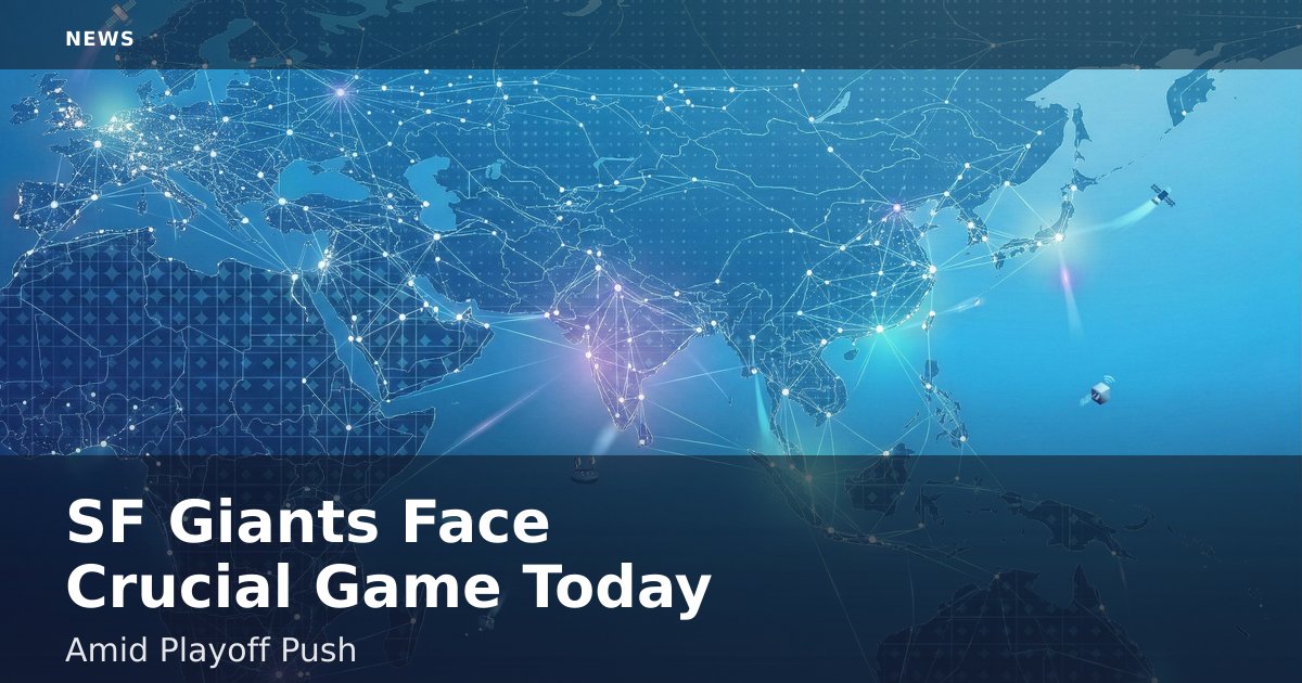 SF Giants Face Crucial Game Today Amid Playoff Push