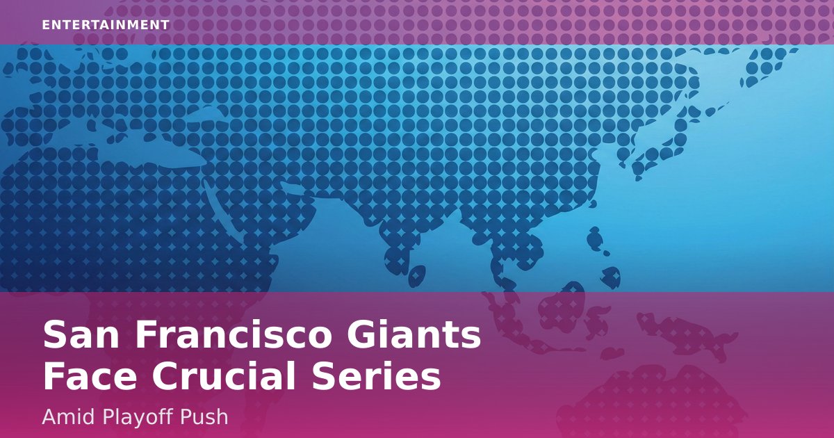 San Francisco Giants Face Crucial Series Amid Playoff Push
