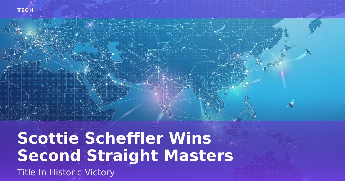 Scottie Scheffler Wins Second Straight Masters Title In Historic Victory