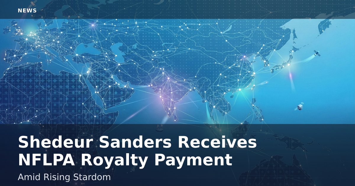 Shedeur Sanders Receives NFLPA Royalty Payment Amid Rising Stardom